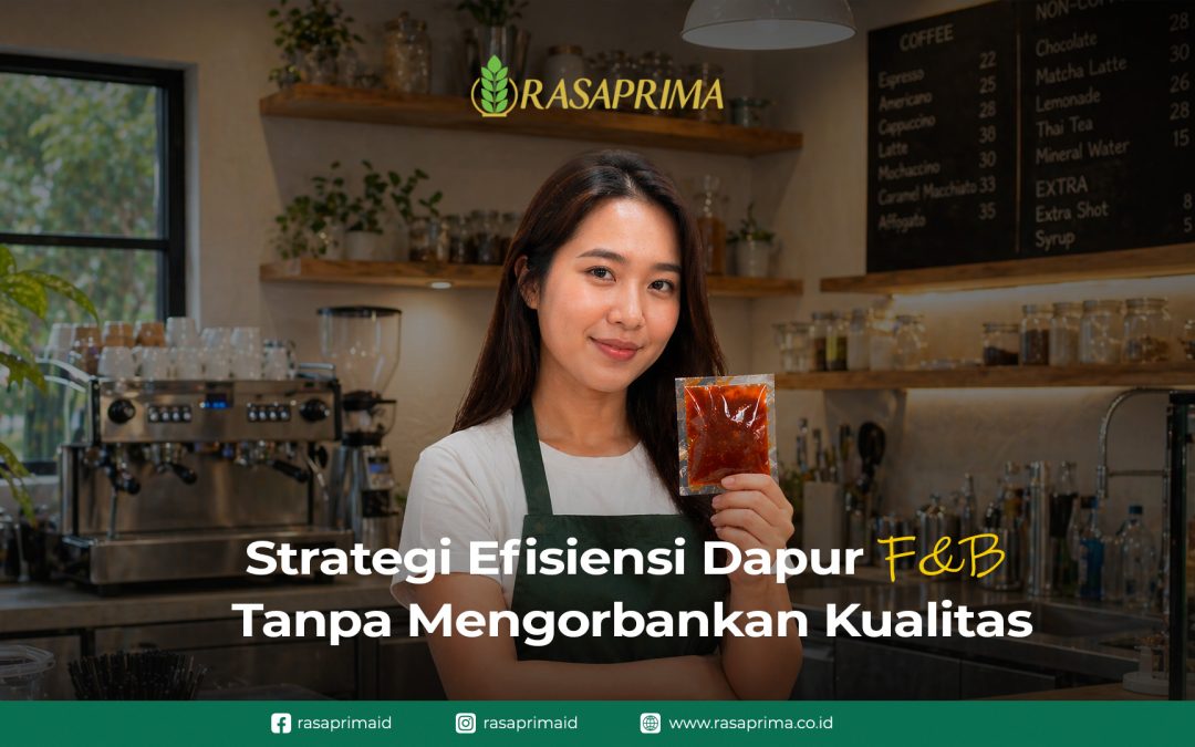 Strategi Efisiensi Dapur F&B Tanpa Mengorbankan Kualitas