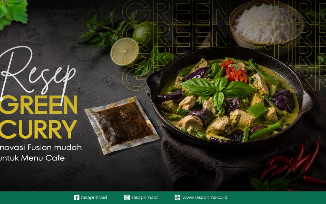 Resep Green Curry Praktis: Inovasi Fusion untuk Menu Cafe